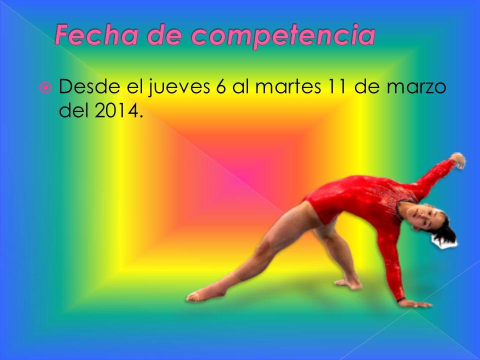Fecha de competencia Desde el jueves 6 al martes 11 de marzo del 2014.