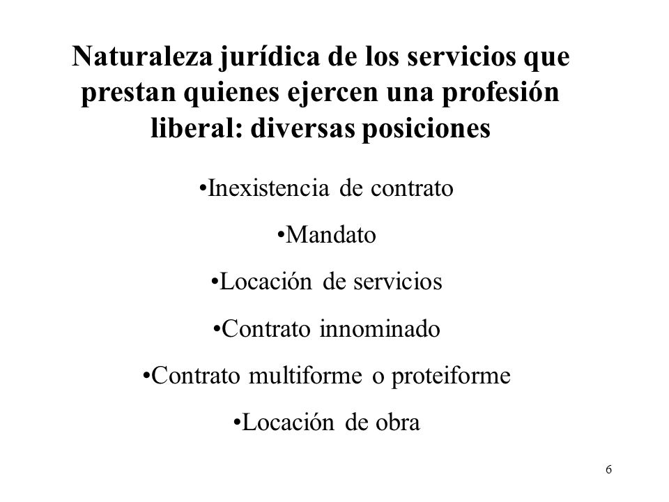 Naturaleza jurídica de los servicios que prestan quienes ejercen una profesión liberal: diversas posiciones
