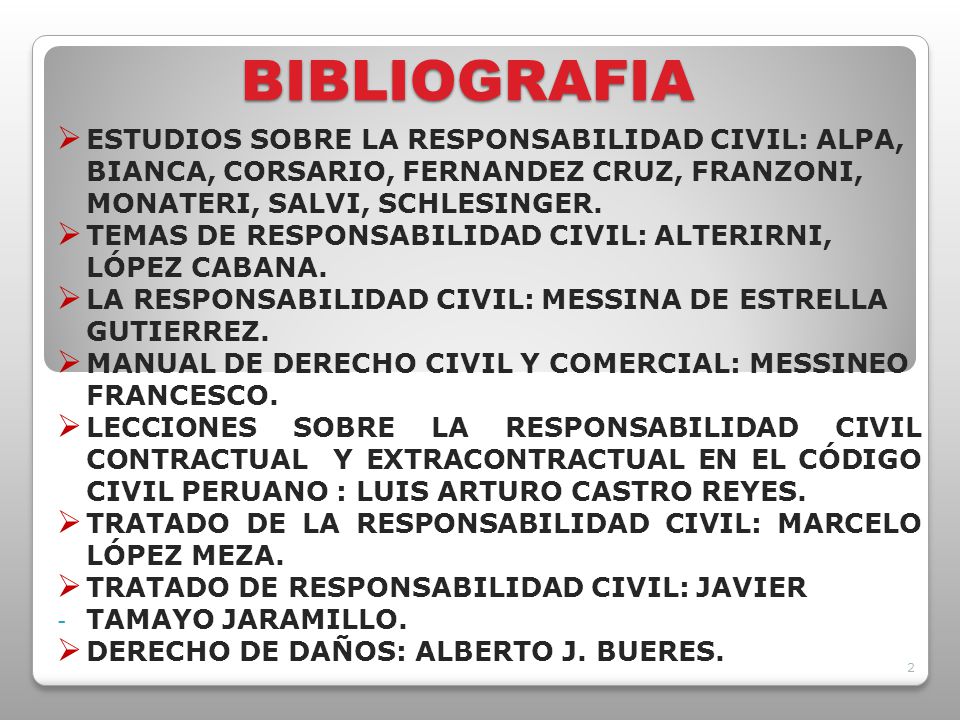 BIBLIOGRAFIA ESTUDIOS SOBRE LA RESPONSABILIDAD CIVIL: ALPA, BIANCA, CORSARIO, FERNANDEZ CRUZ, FRANZONI, MONATERI, SALVI, SCHLESINGER.