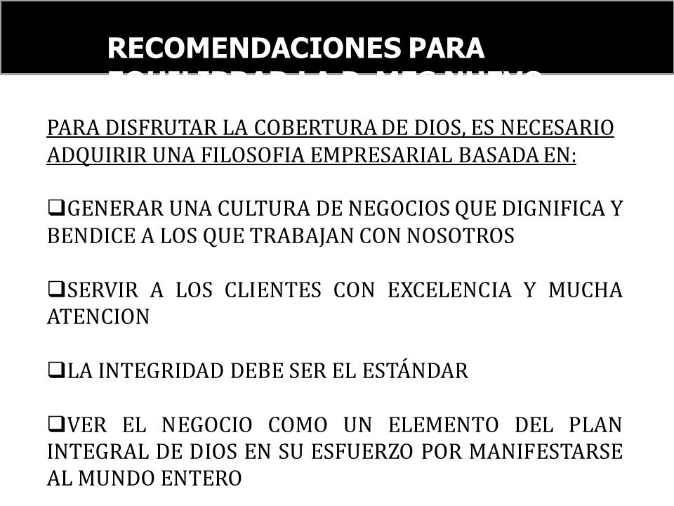 PARA DISFRUTAR LA COBERTURA DE DIOS, ES NECESARIO ADQUIRIR UNA FILOSOFIA EMPRESARIAL BASADA EN: