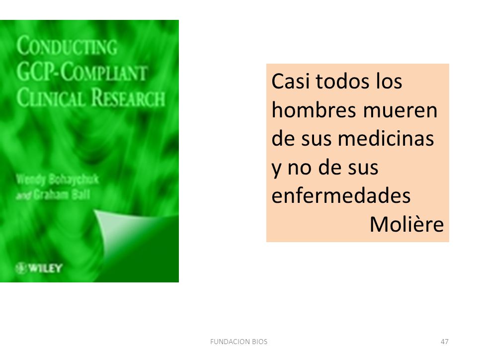 Casi todos los hombres mueren de sus medicinas y no de sus