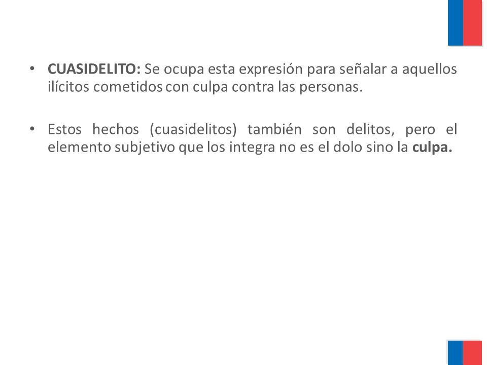 CUASIDELITO: Se ocupa esta expresión para señalar a aquellos ilícitos cometidos con culpa contra las personas.