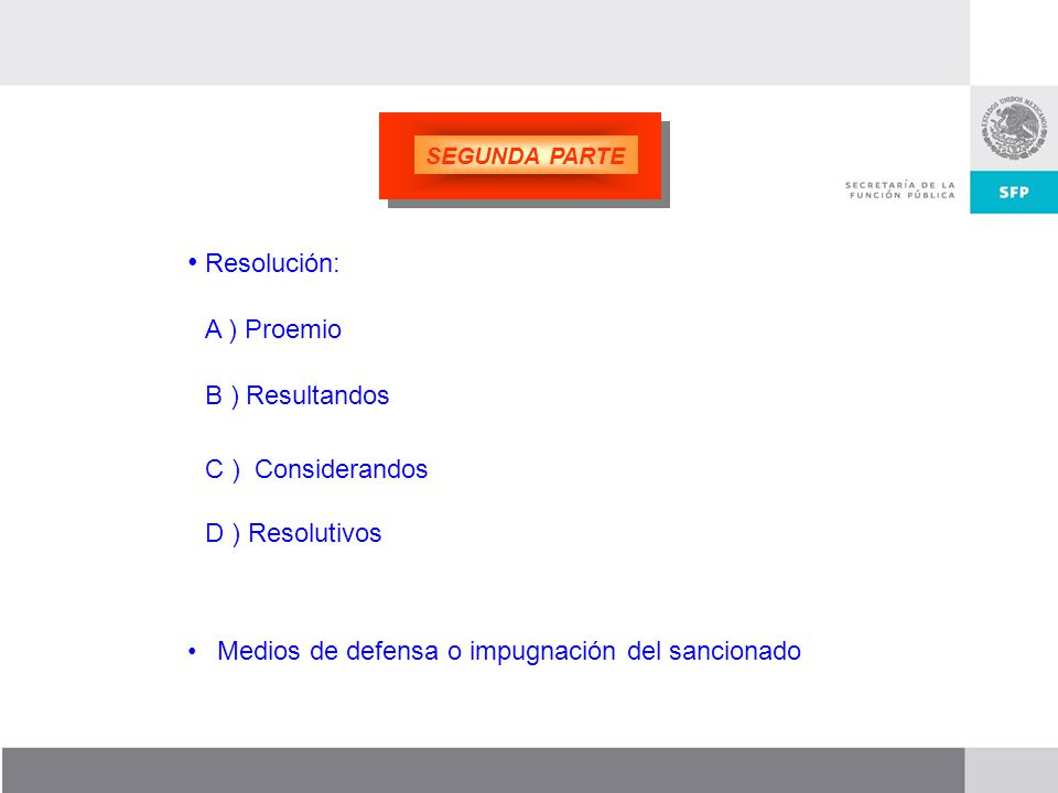 Resolución: A ) Proemio B ) Resultandos C ) Considerandos