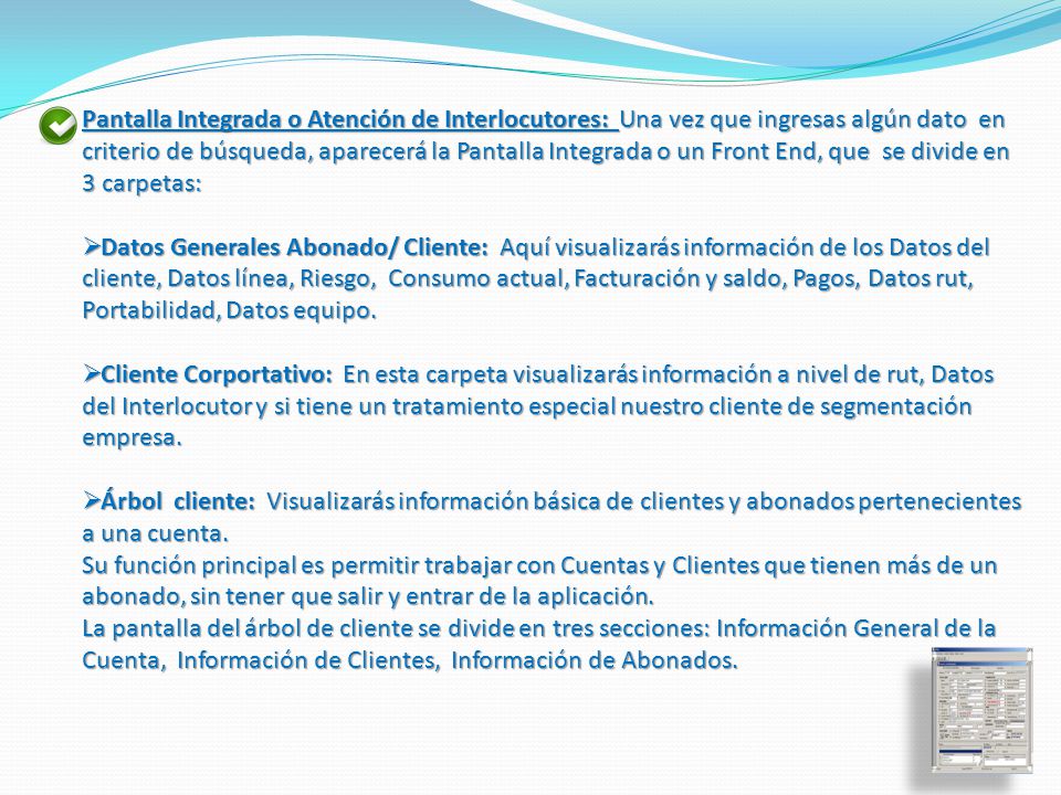 Pantalla Integrada o Atención de Interlocutores: Una vez que ingresas algún dato en criterio de búsqueda, aparecerá la Pantalla Integrada o un Front End, que se divide en 3 carpetas: