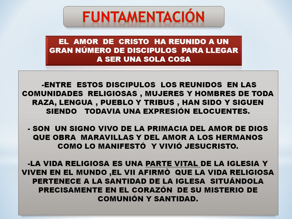 FUNTAMENTACIÓN EL AMOR DE CRISTO HA REUNIDO A UN GRAN NÚMERO DE DISCIPULOS PARA LLEGAR A SER UNA SOLA COSA.