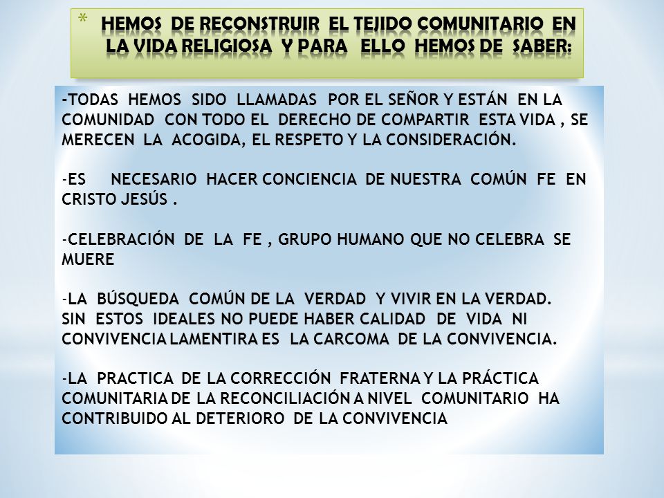 HEMOS DE RECONSTRUIR EL TEJIDO COMUNITARIO EN LA VIDA RELIGIOSA Y PARA ELLO HEMOS DE SABER: