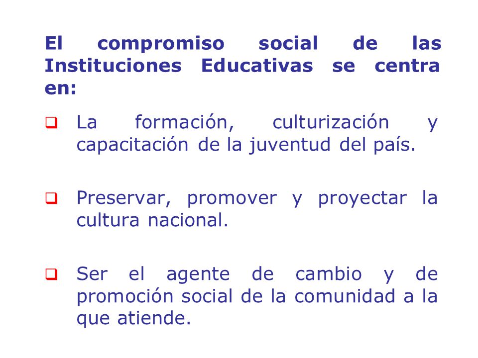 El compromiso social de las Instituciones Educativas se centra en: