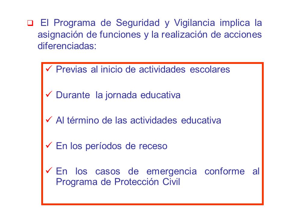 El Programa de Seguridad y Vigilancia implica la asignación de funciones y la realización de acciones diferenciadas: