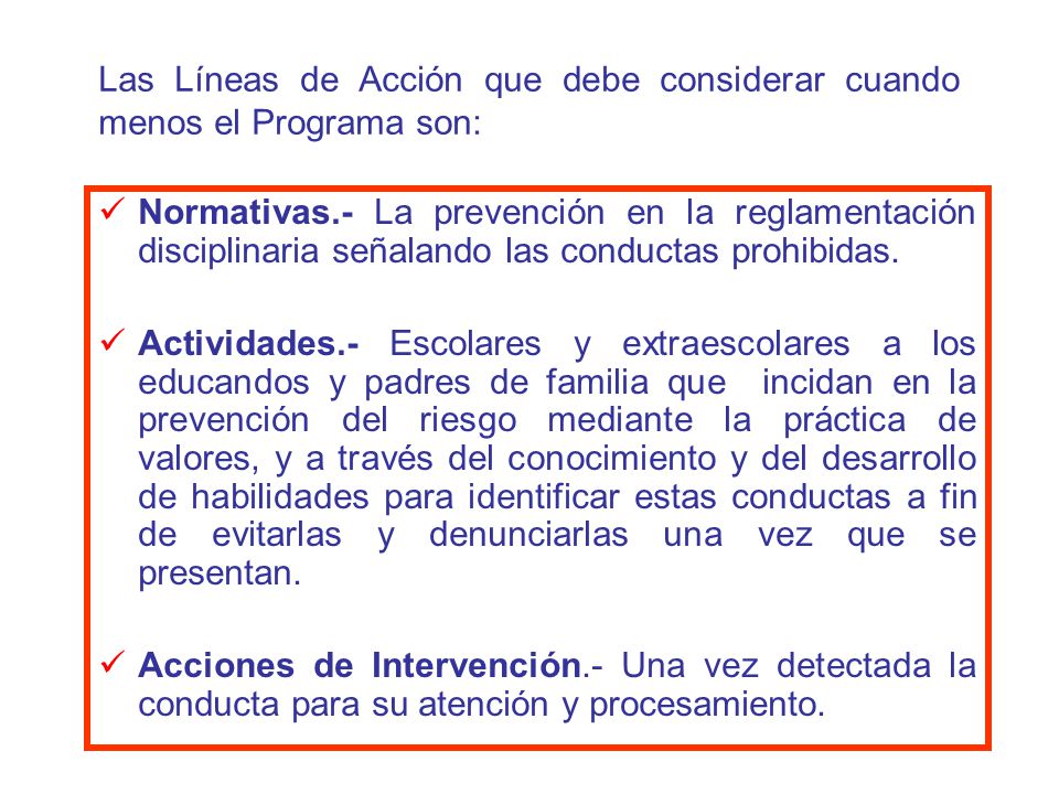 Las Líneas de Acción que debe considerar cuando menos el Programa son: