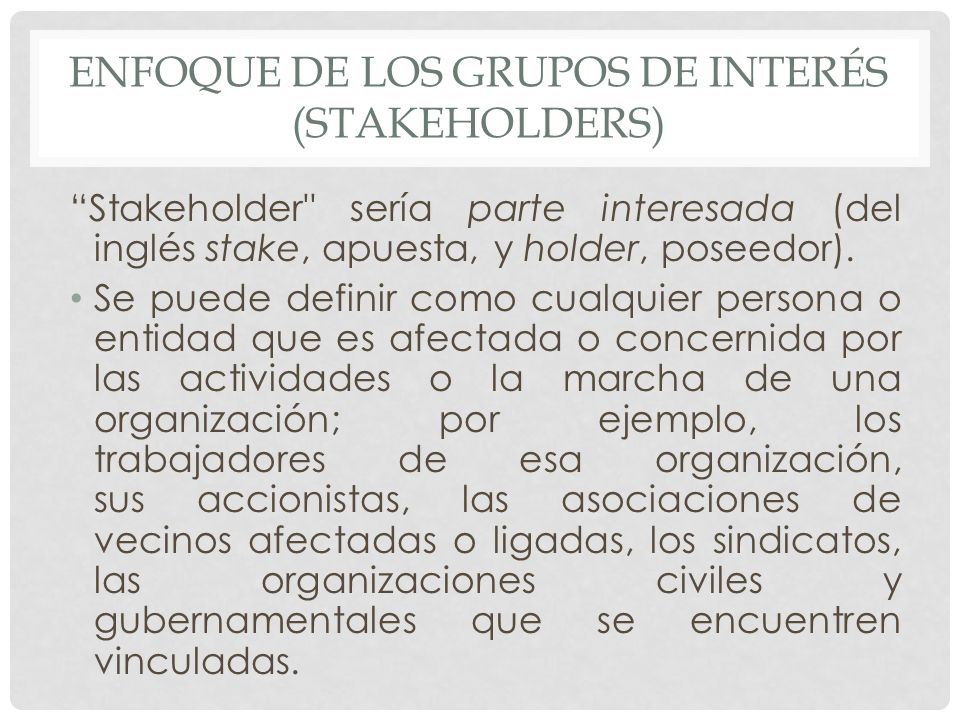 Enfoque de los grupos de interés (STAKEHOLDERS)