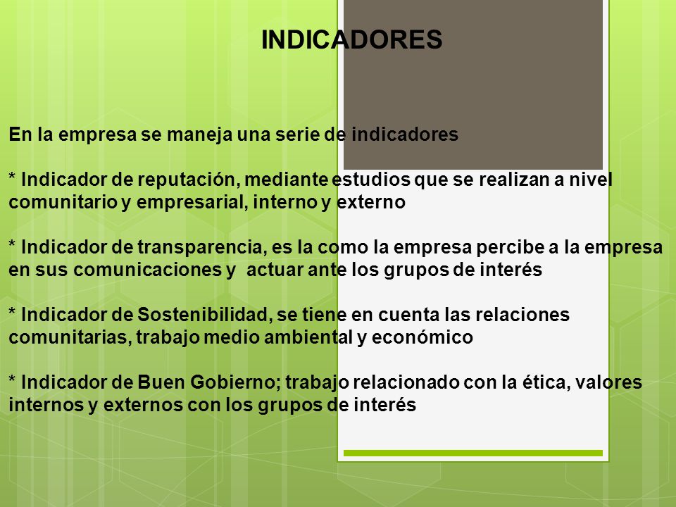 INDICADORES En la empresa se maneja una serie de indicadores