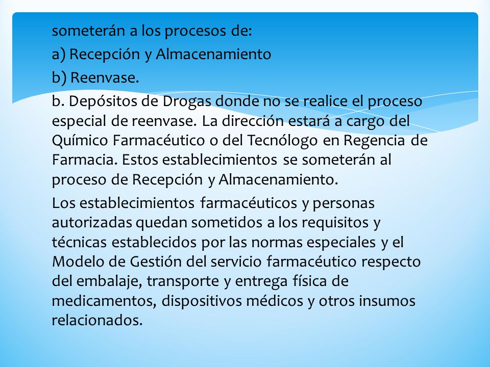 someterán a los procesos de: a) Recepción y Almacenamiento b) Reenvase