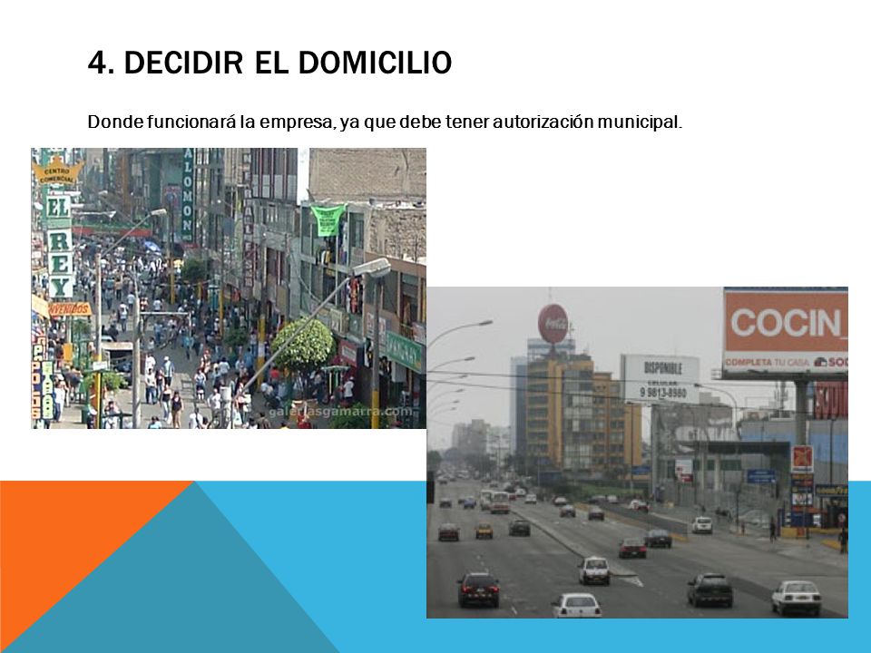 4. Decidir el domicilio Donde funcionará la empresa, ya que debe tener autorización municipal.