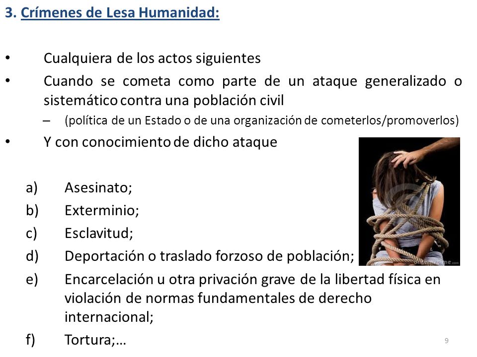 3. Crímenes de Lesa Humanidad: Cualquiera de los actos siguientes