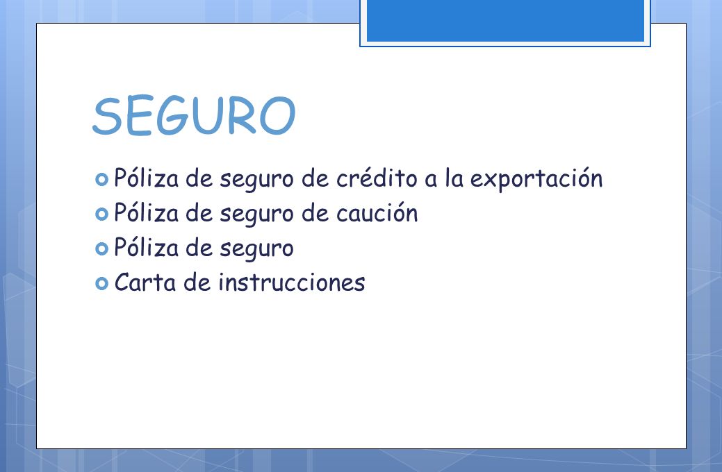 SEGURO Póliza de seguro de crédito a la exportación