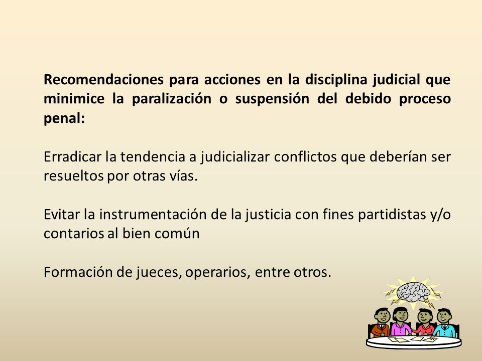 Recomendaciones para acciones en la disciplina judicial que minimice la paralización o suspensión del debido proceso penal: