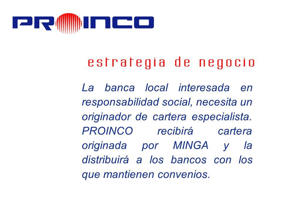 La banca local interesada en responsabilidad social, necesita un originador de cartera especialista.