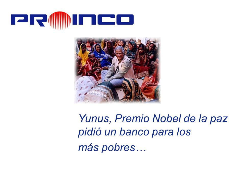 Yunus, Premio Nobel de la paz pidió un banco para los