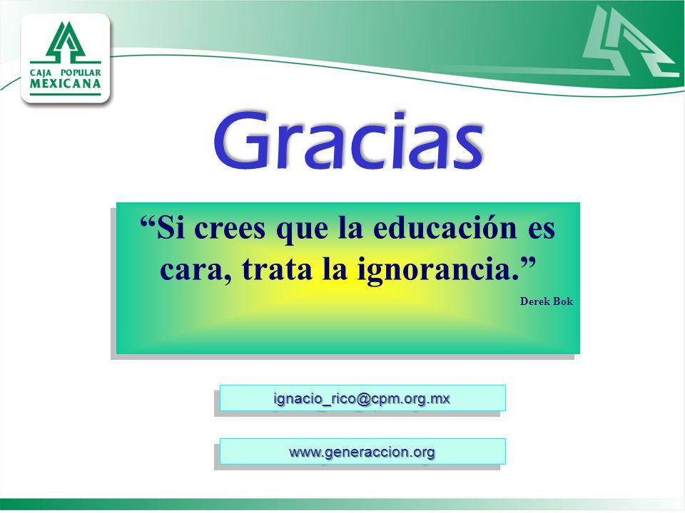 Si crees que la educación es cara, trata la ignorancia.