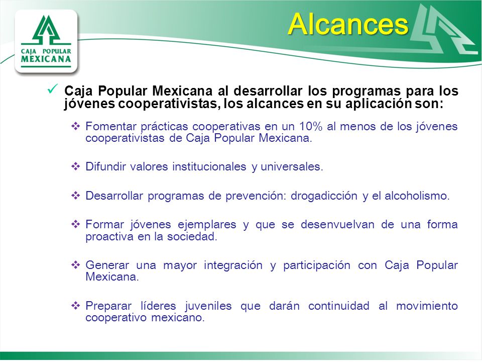 Alcances Caja Popular Mexicana al desarrollar los programas para los jóvenes cooperativistas, los alcances en su aplicación son:
