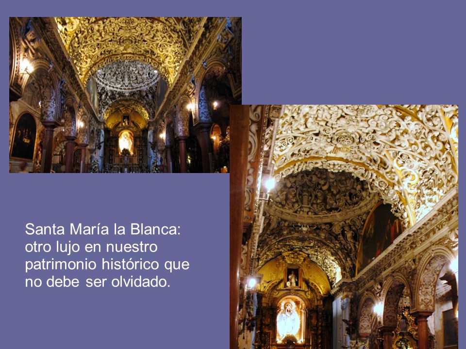 Santa María la Blanca: otro lujo en nuestro patrimonio histórico que no debe ser olvidado.