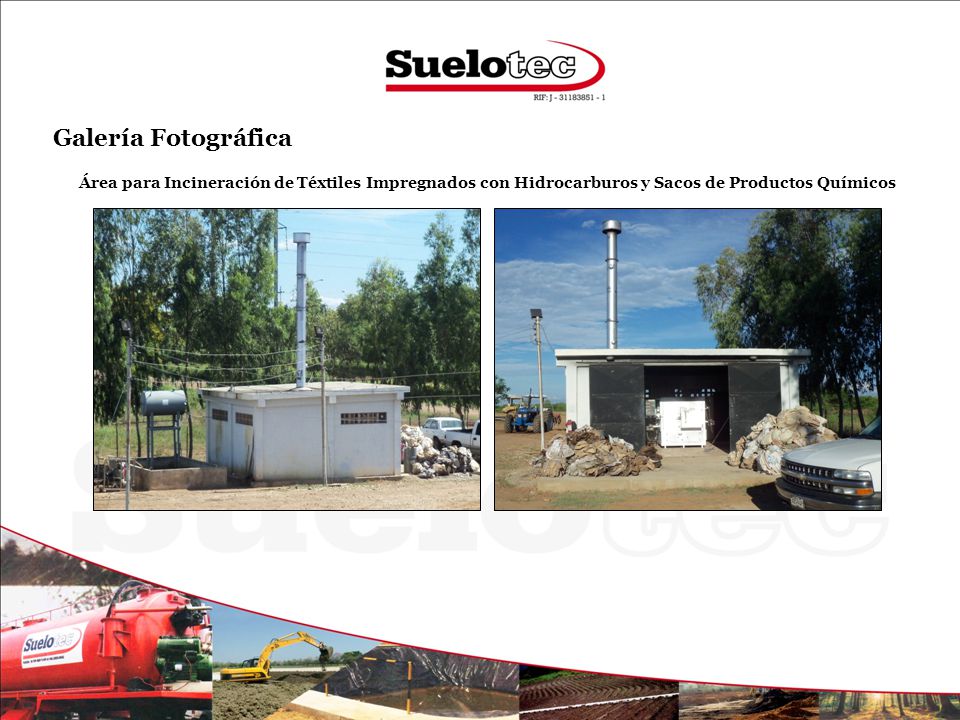 Galería Fotográfica Área para Incineración de Téxtiles Impregnados con Hidrocarburos y Sacos de Productos Químicos.