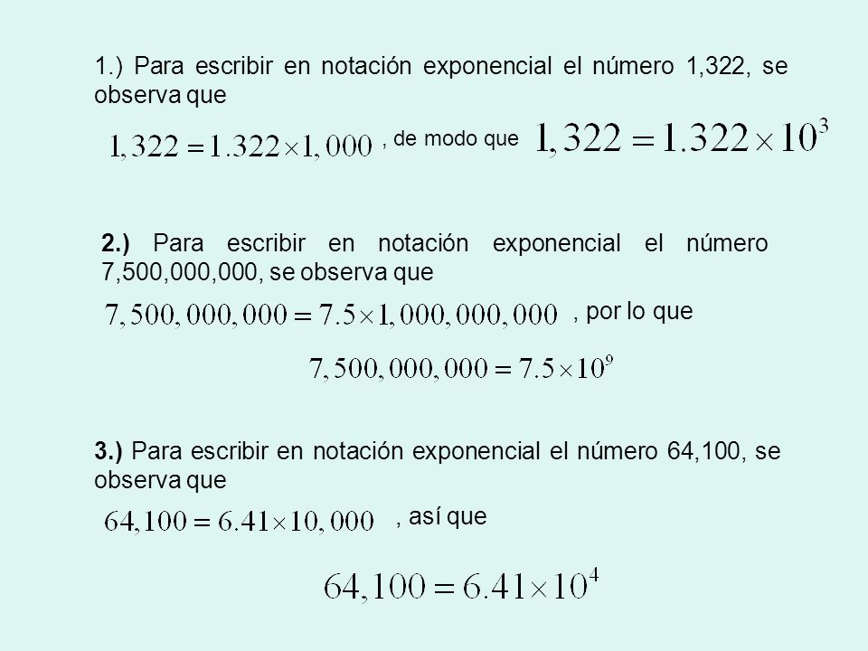 1.) Para escribir en notación exponencial el número 1,322, se observa que