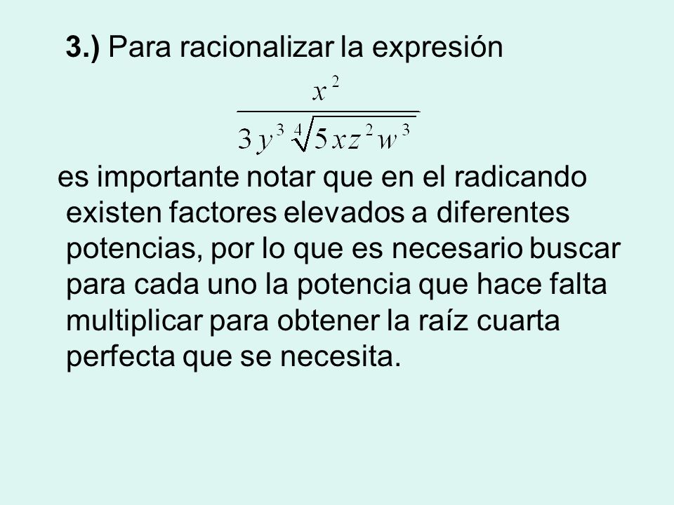 3.) Para racionalizar la expresión