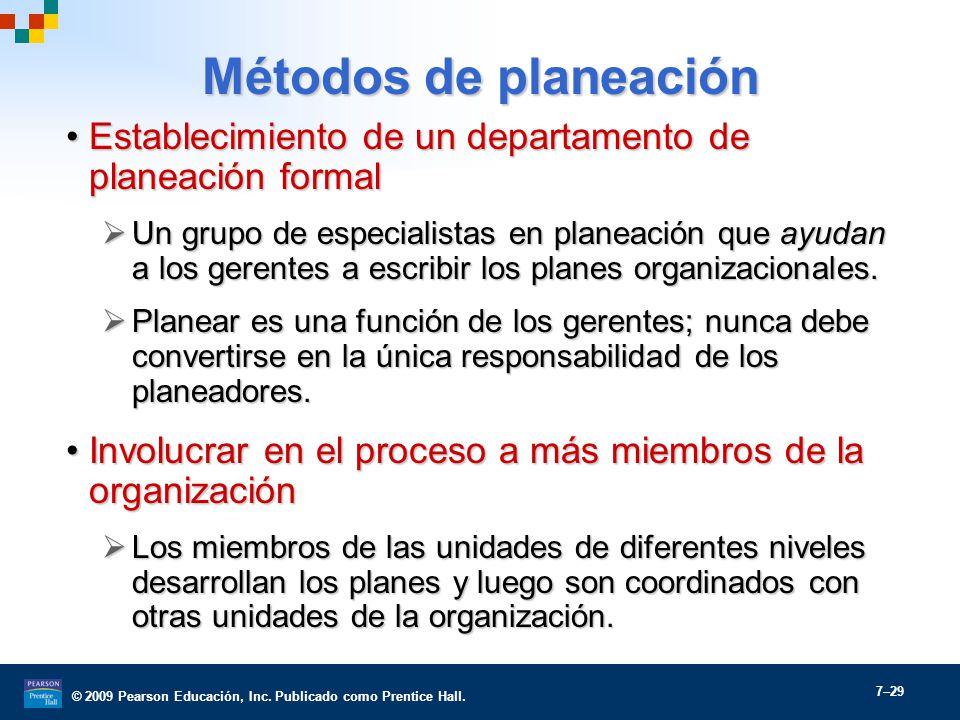 Métodos de planeación Establecimiento de un departamento de planeación formal.