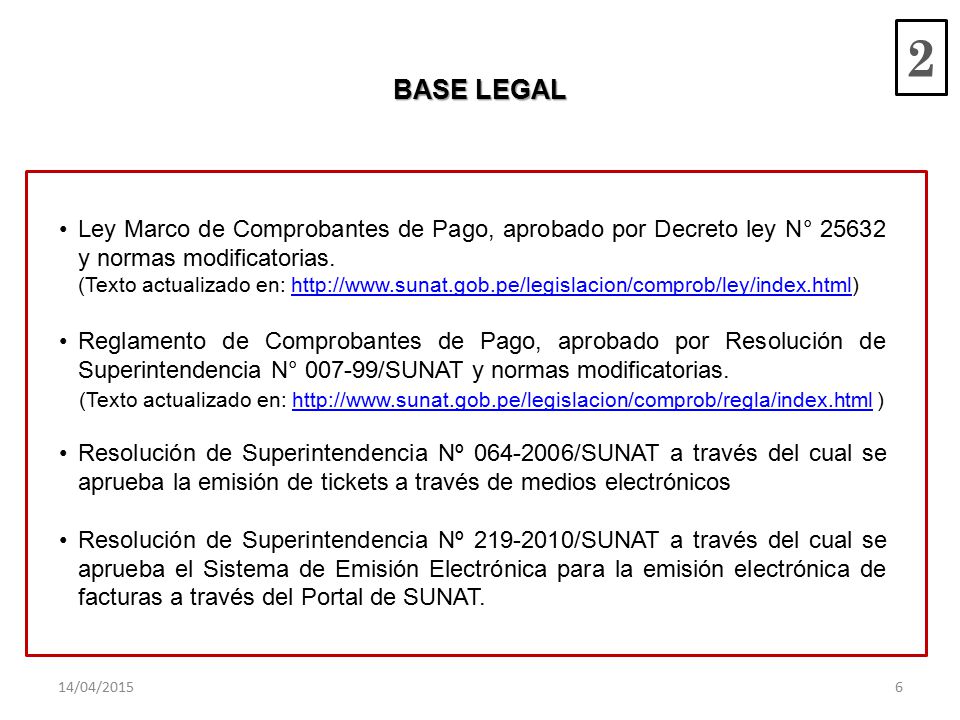 2 BASE LEGAL. Ley Marco de Comprobantes de Pago, aprobado por Decreto ley N° y normas modificatorias.