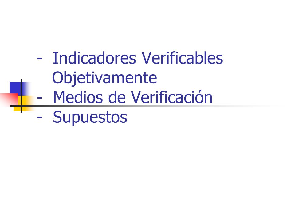 Indicadores Verificables Objetivamente - Medios de Verificación - Supuestos