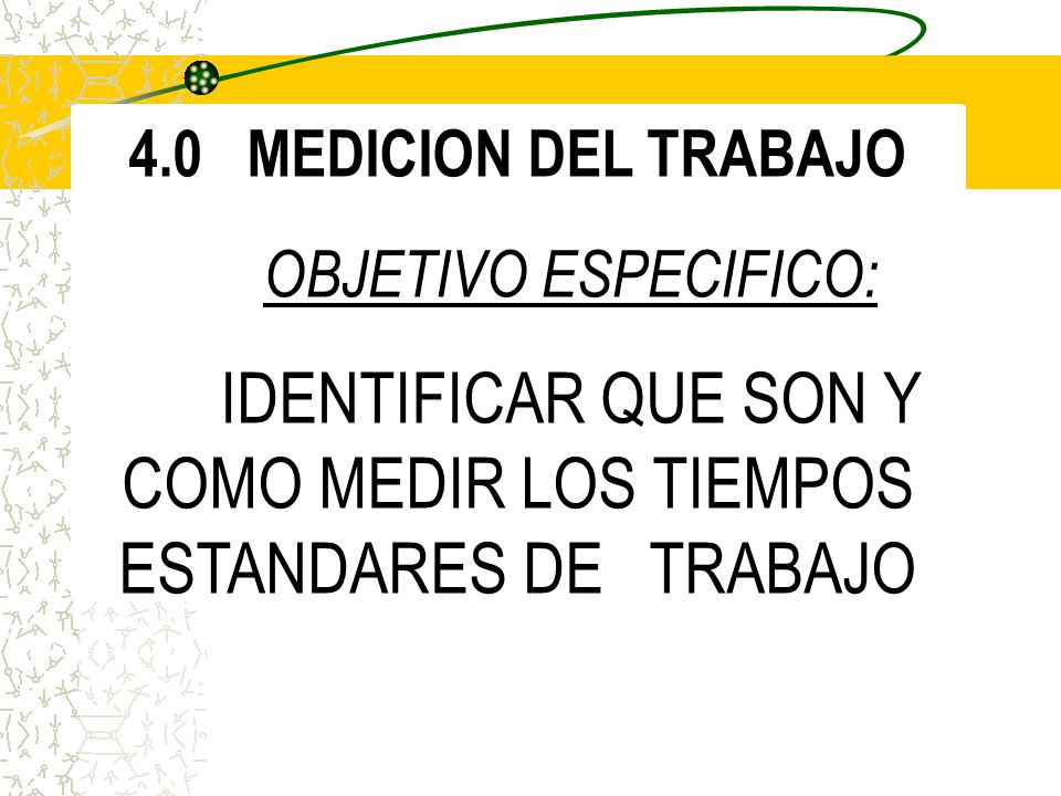 IDENTIFICAR QUE SON Y COMO MEDIR LOS TIEMPOS ESTANDARES DE TRABAJO