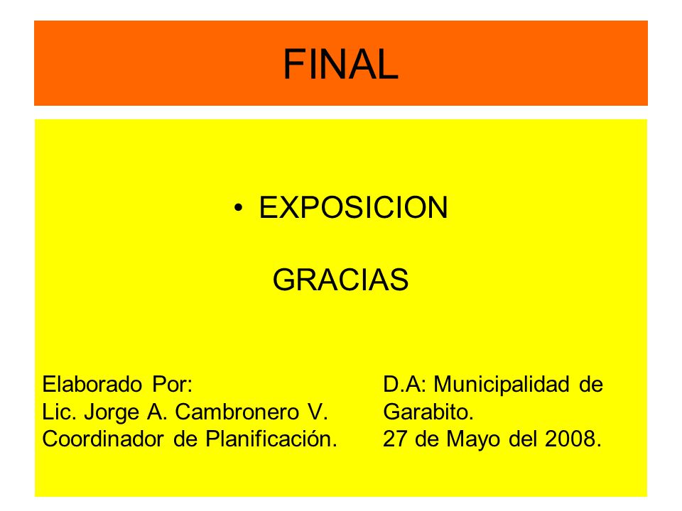 FINAL EXPOSICION GRACIAS Elaborado Por: D.A: Municipalidad de