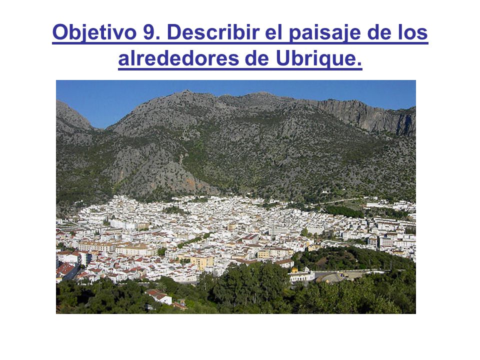 Objetivo 9. Describir el paisaje de los alrededores de Ubrique.