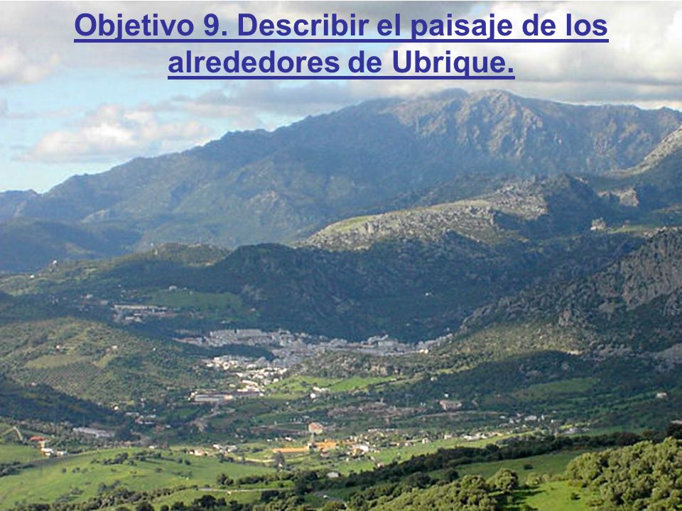 Objetivo 9. Describir el paisaje de los alrededores de Ubrique.