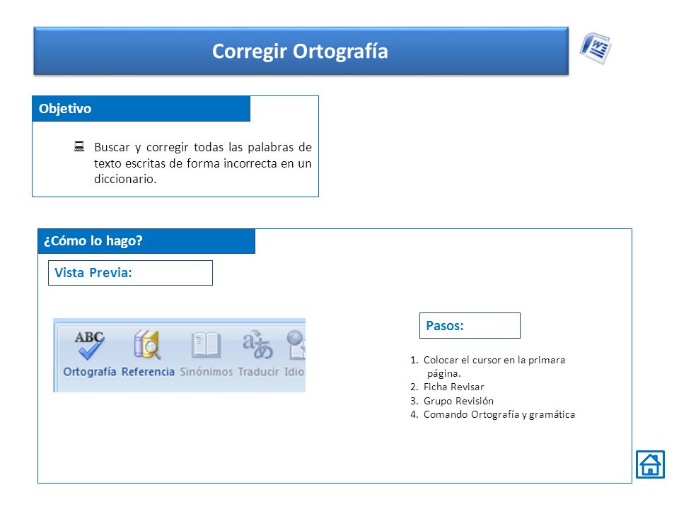Corregir Ortografía Objetivo ¿Cómo lo hago Vista Previa: Pasos:
