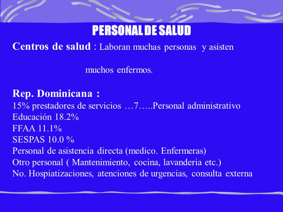 PERSONAL DE SALUD Centros de salud : Laboran muchas personas y asisten