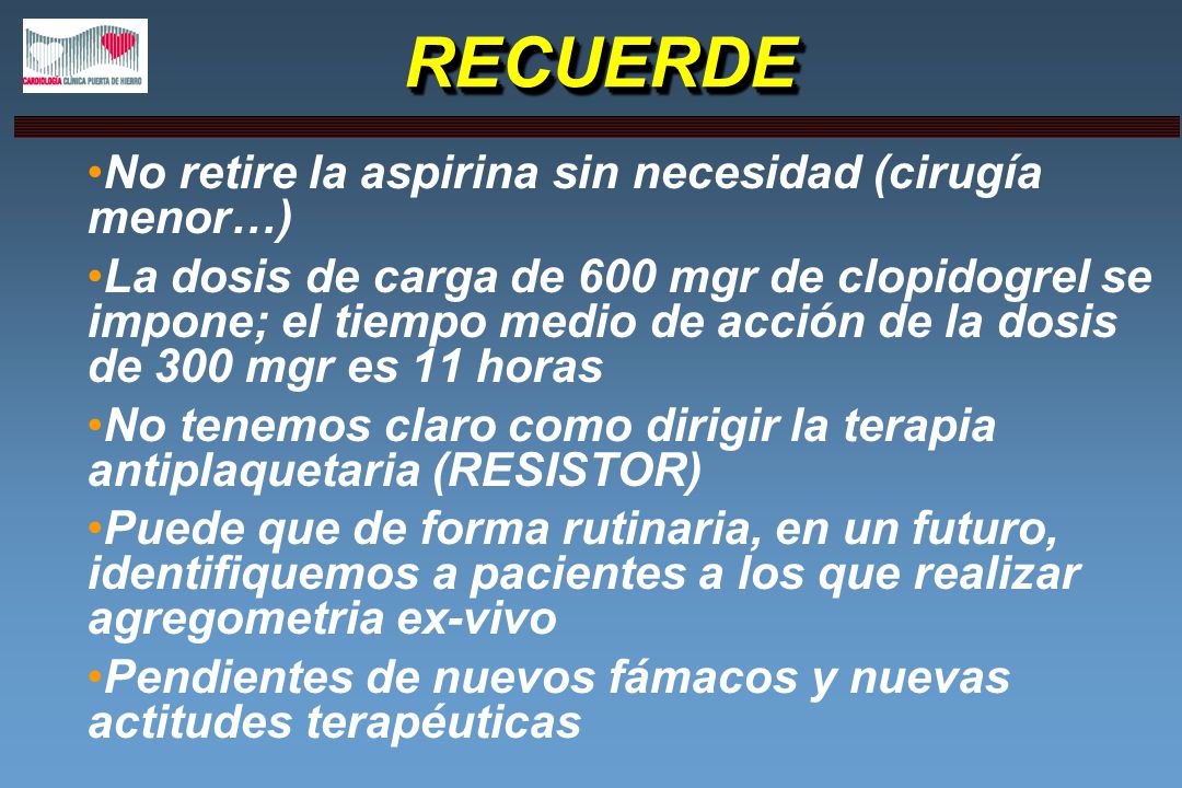RECUERDE No retire la aspirina sin necesidad (cirugía menor…)