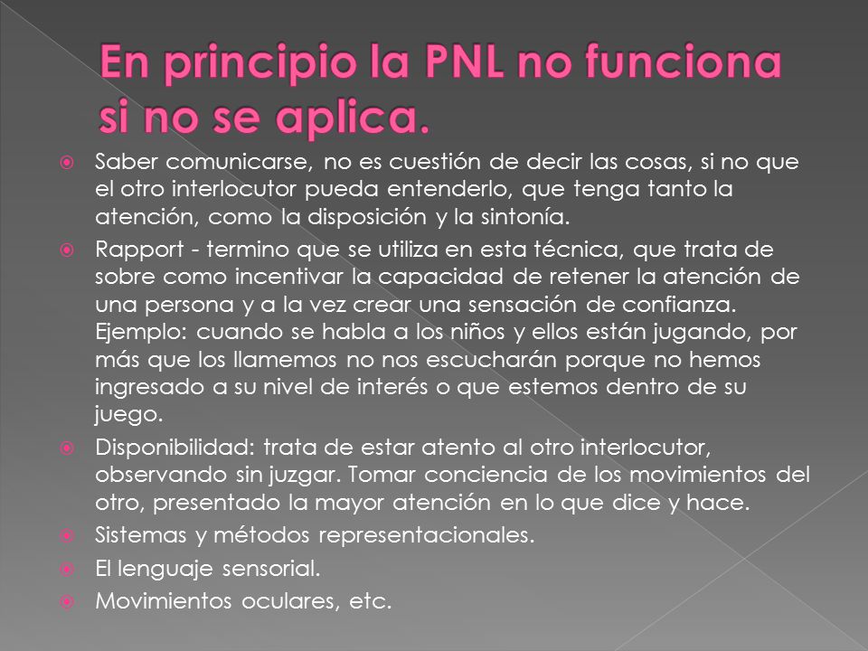 En principio la PNL no funciona si no se aplica.