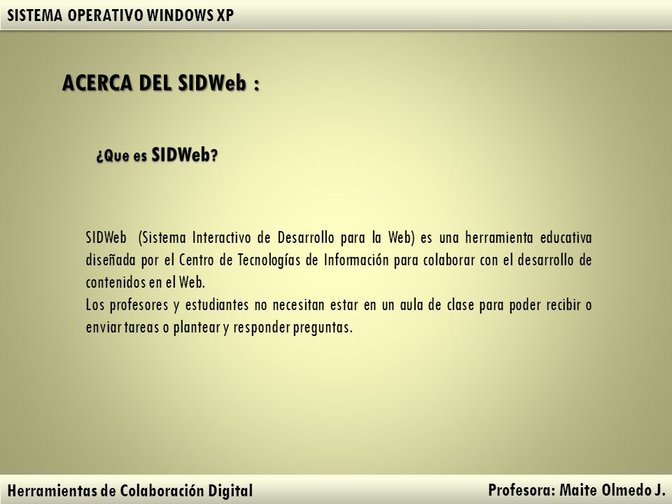 ACERCA DEL SIDWeb : SISTEMA OPERATIVO WINDOWS XP ¿Que es SIDWeb