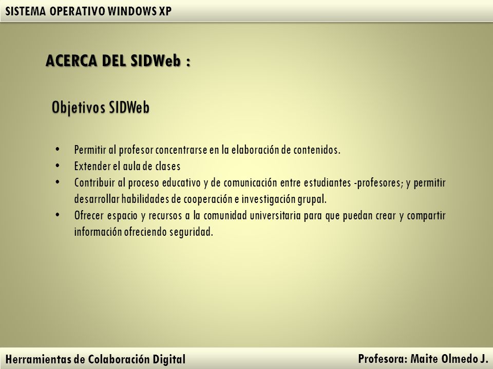 ACERCA DEL SIDWeb : Objetivos SIDWeb SISTEMA OPERATIVO WINDOWS XP
