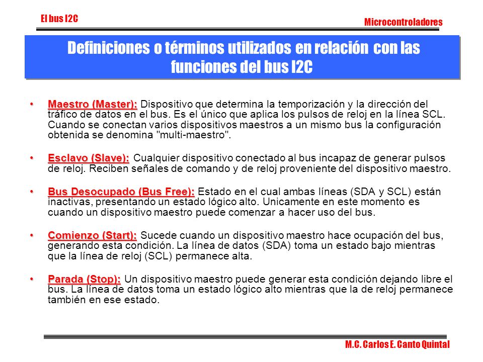 El bus I2C Microcontroladores. Definiciones o términos utilizados en relación con las funciones del bus I2C.