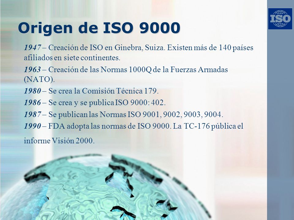 Origen de ISO – Creación de ISO en Ginebra, Suiza. Existen más de 140 países afiliados en siete continentes.