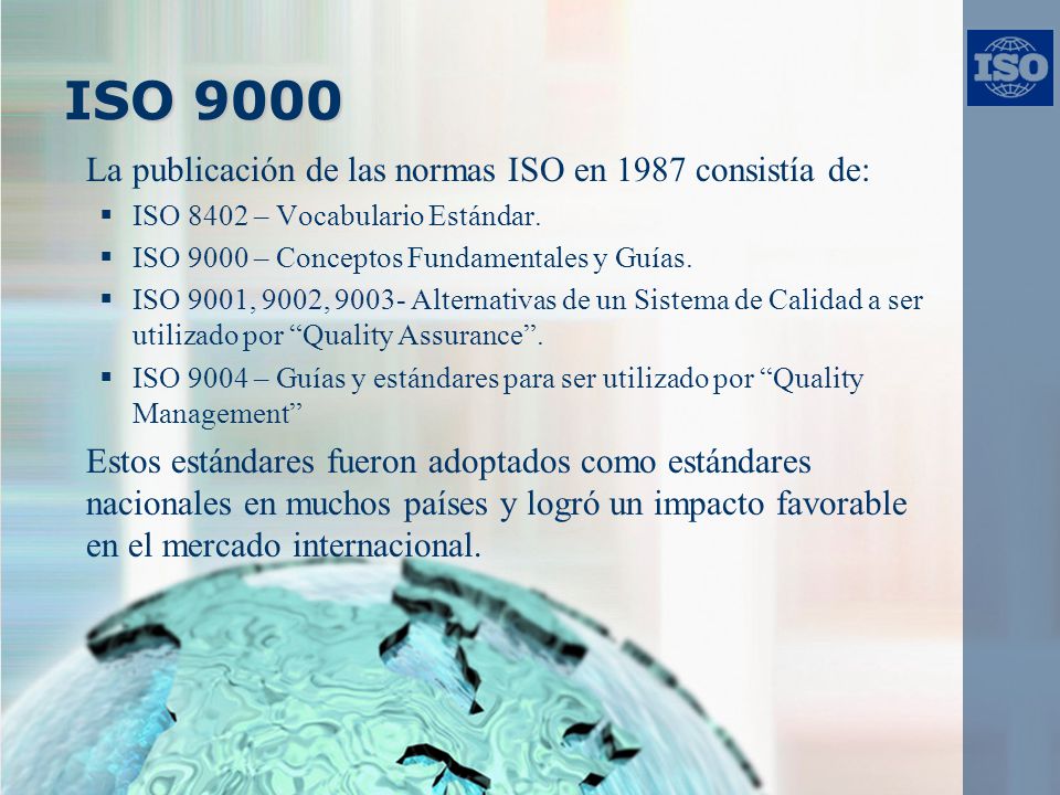 ISO 9000 La publicación de las normas ISO en 1987 consistía de: