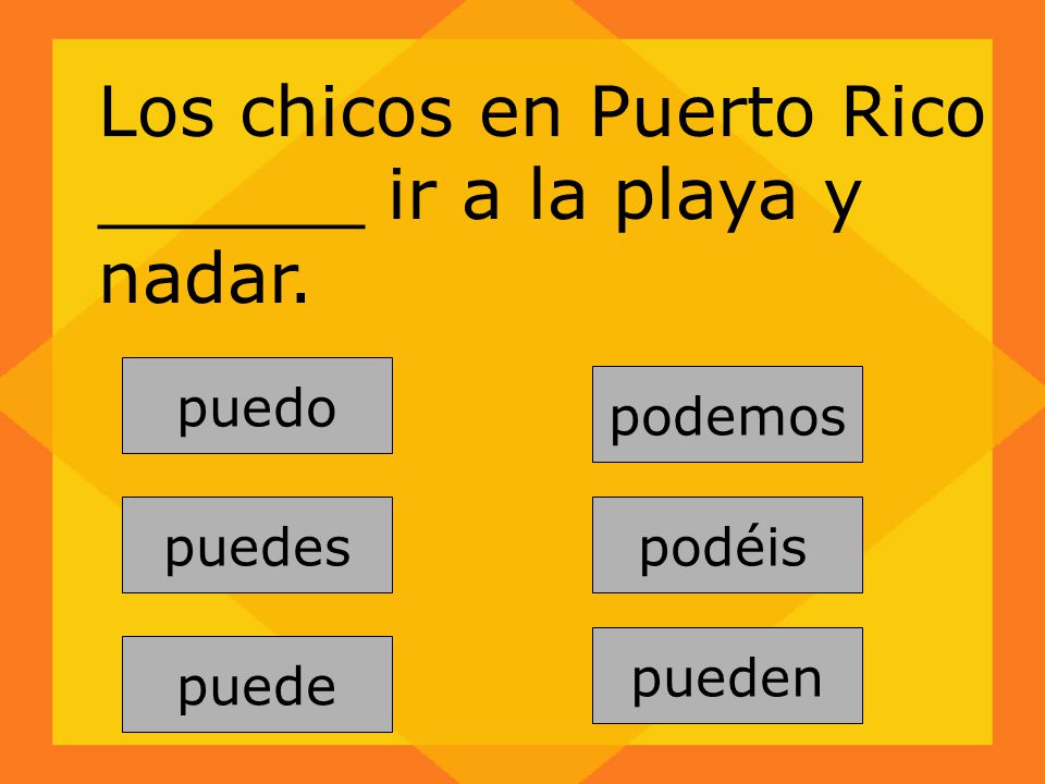 Los chicos en Puerto Rico ______ ir a la playa y nadar.