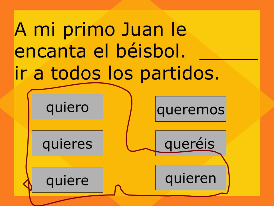 A mi primo Juan le encanta el béisbol. _____ ir a todos los partidos.