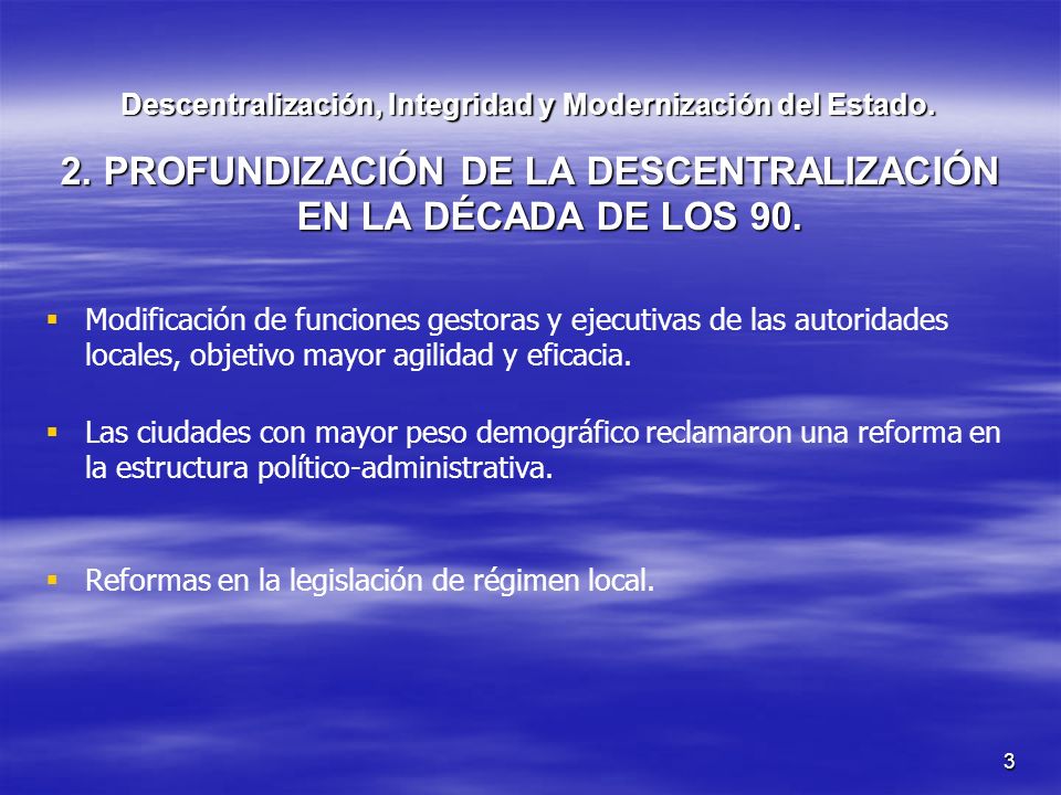 Descentralización, Integridad y Modernización del Estado.