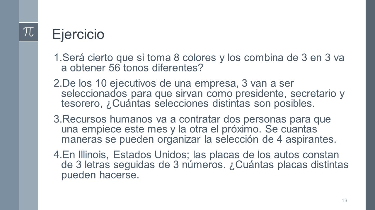 Ejercicio Será cierto que si toma 8 colores y los combina de 3 en 3 va a obtener 56 tonos diferentes