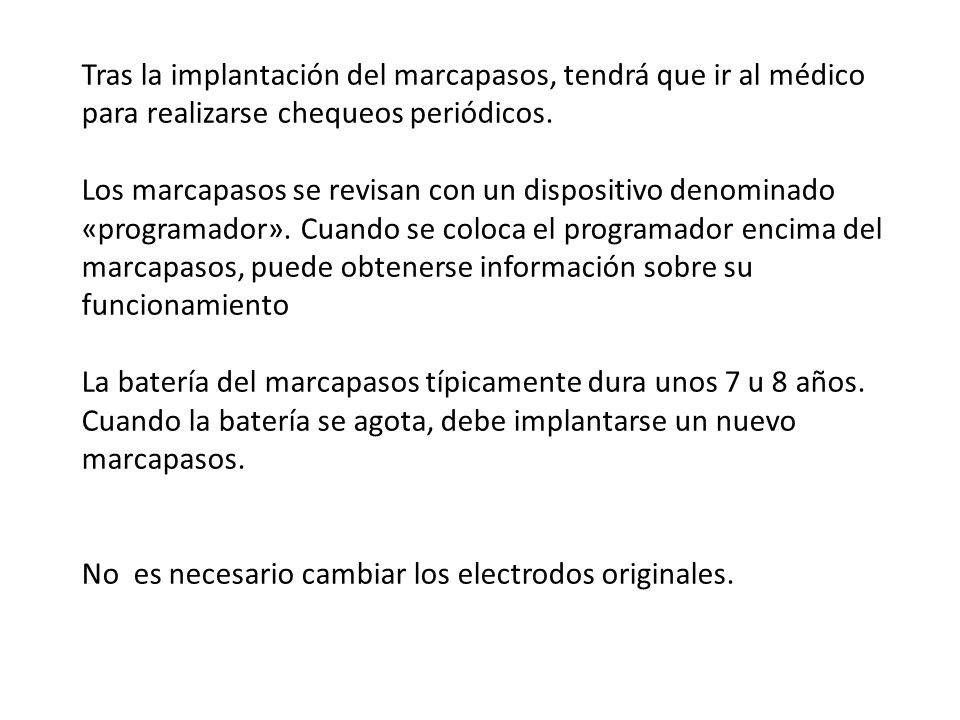 Tras la implantación del marcapasos, tendrá que ir al médico para realizarse chequeos periódicos.