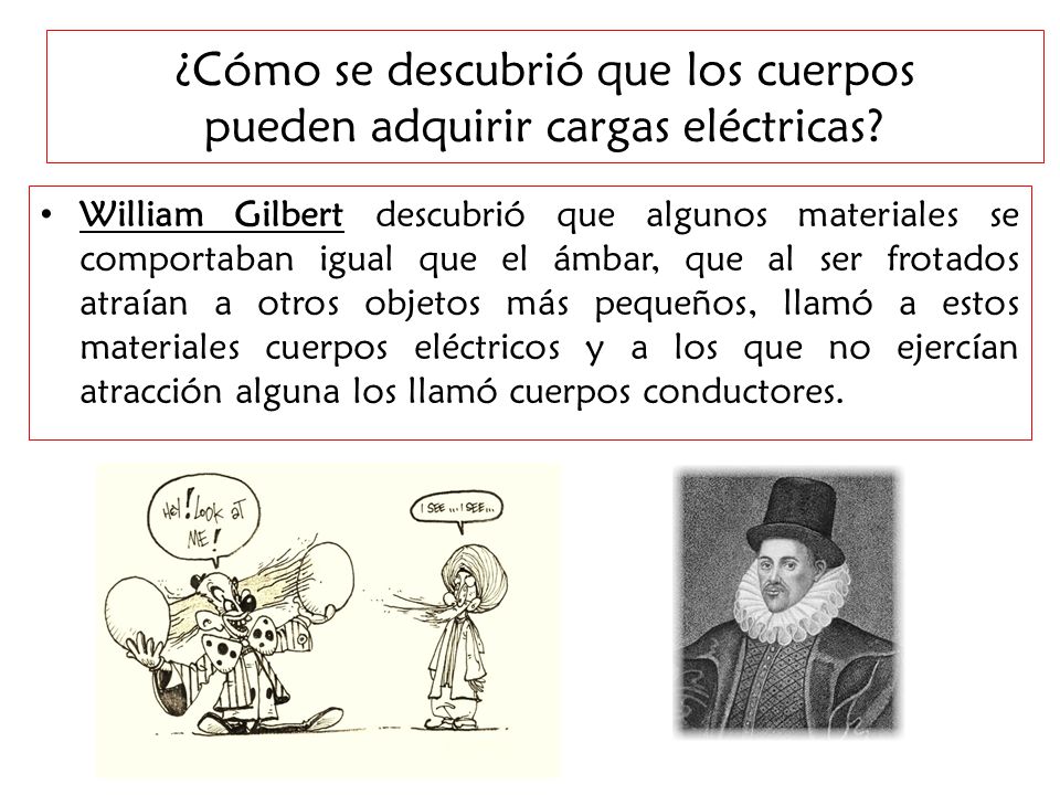 ¿Cómo se descubrió que los cuerpos pueden adquirir cargas eléctricas